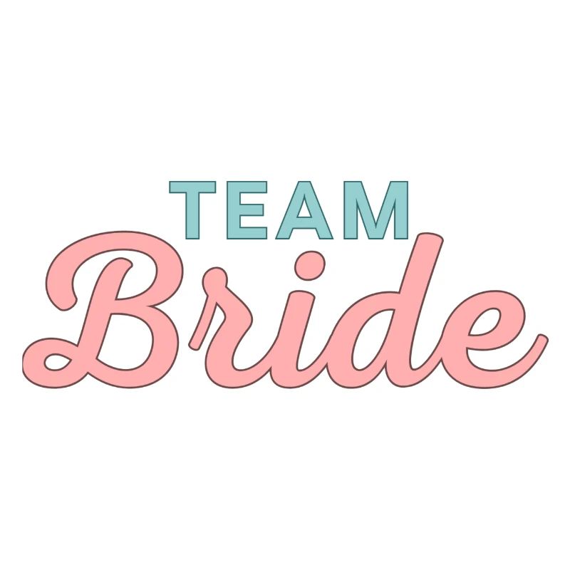 Team Bride! Customizable