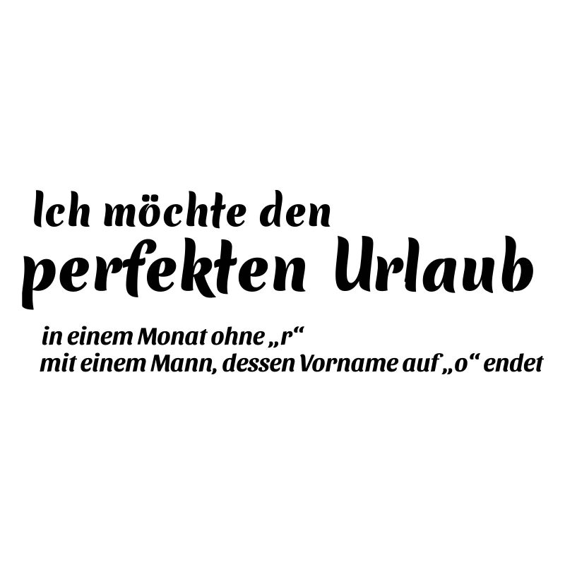 Der perfekte Urlaub w