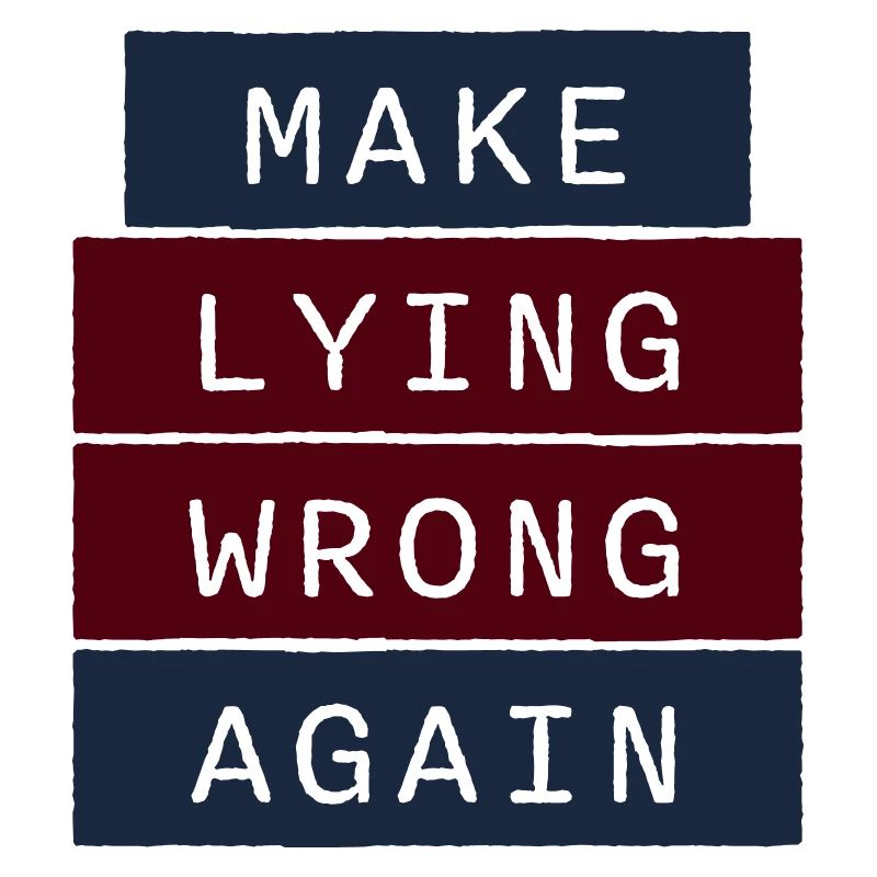 Make Lying Wrong Again Political Statement Logo