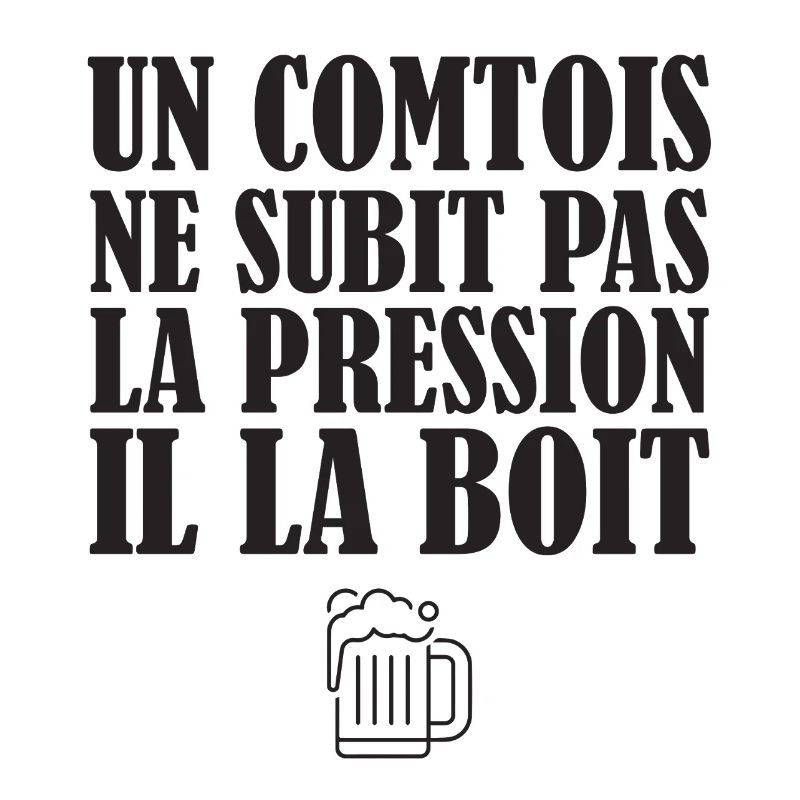 Un Comtois Ne Subit Pas La Pression Il La Boit ...