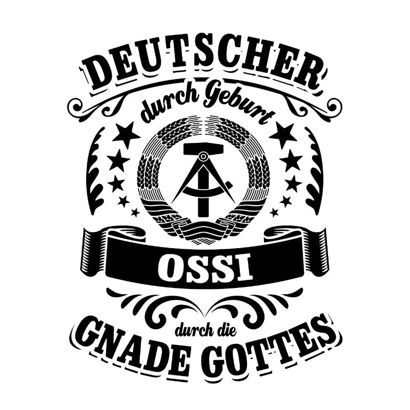 Deutscher durch Geburt Ossi durch die Gnade Gottes