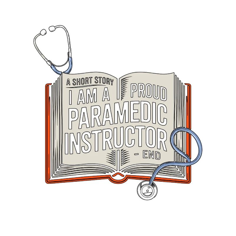 Paramedic Instructor A Short Story EMS Educator