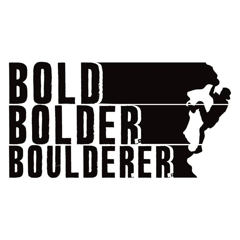 Bold Bolder Boulderer Bouldering Bouldering