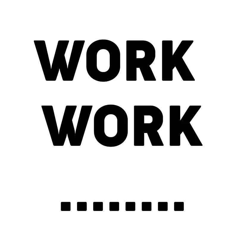 WORK woRK work