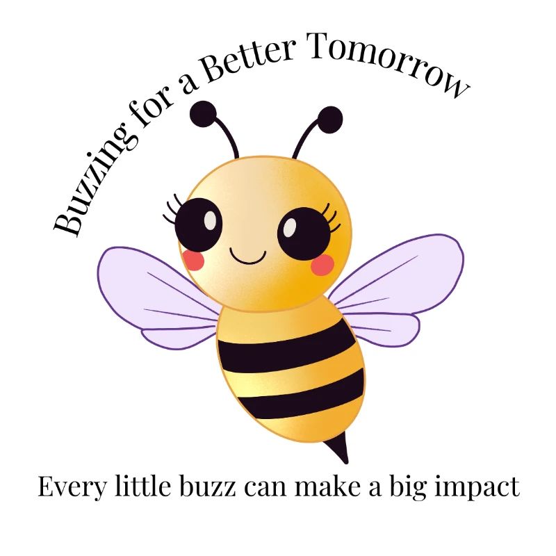 Buzzing for a Better Tomorrow!