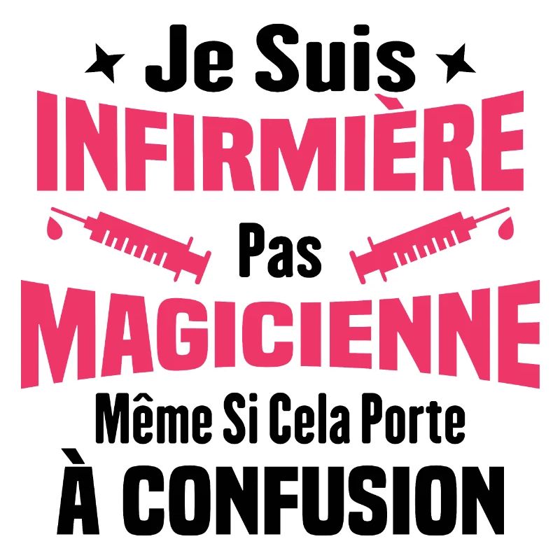 Je suis une infirmière pas magicienne