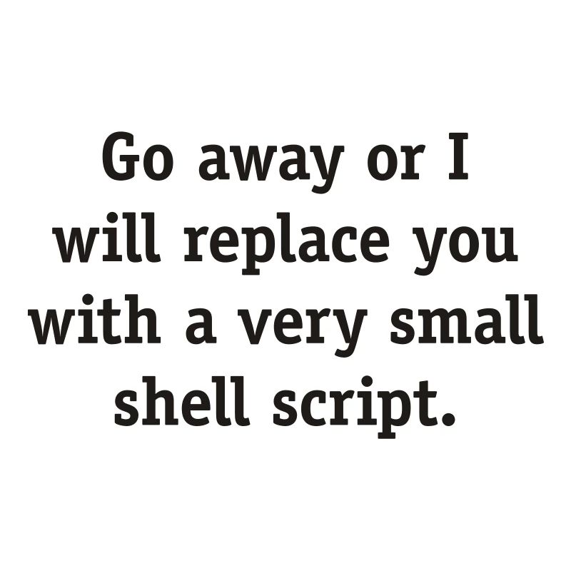 Geh weg oder ich werde dich mit einem sehr kleinen