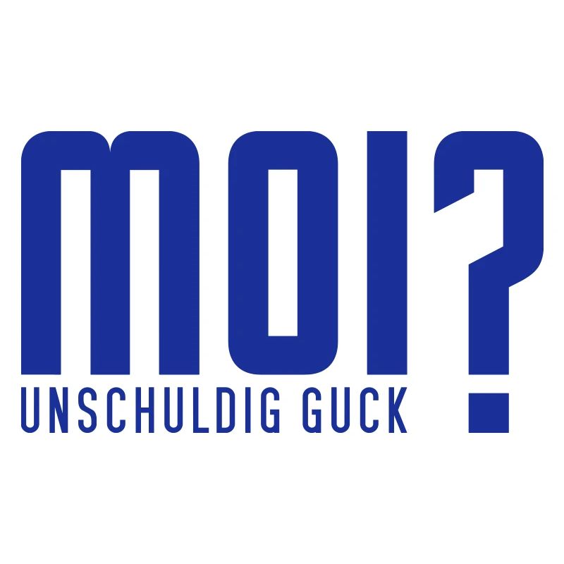 MOI? unschuldig guck