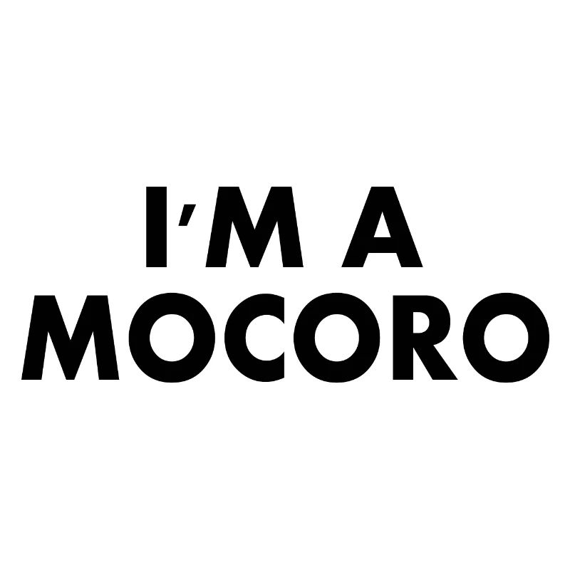 I'm a mocoro