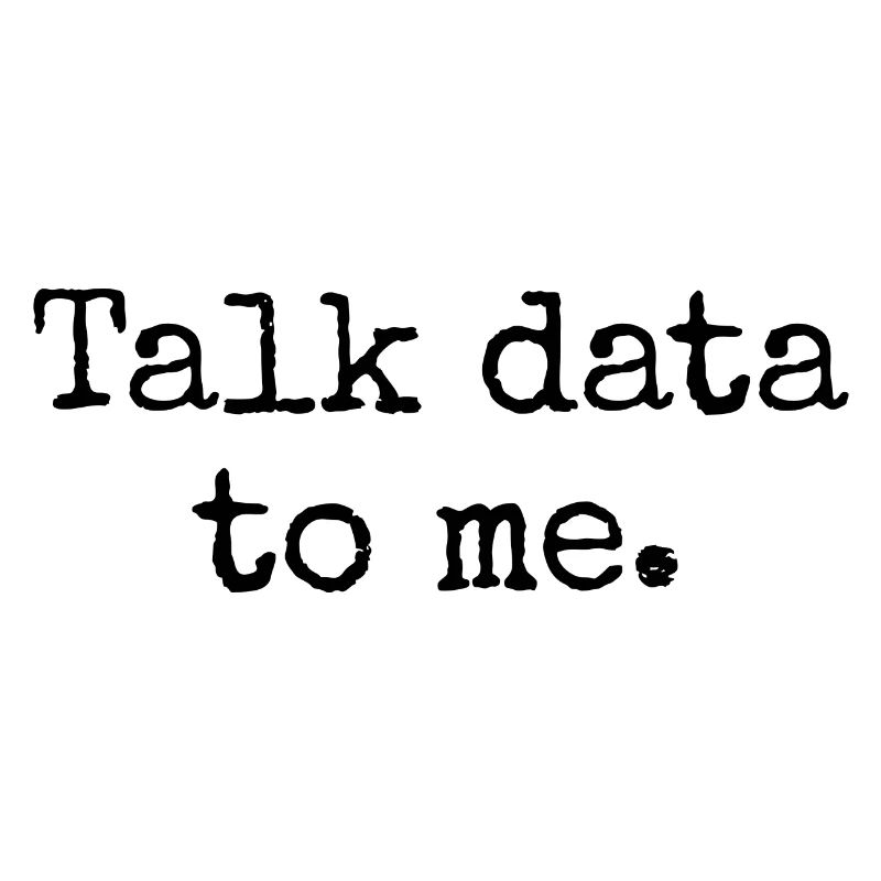 Talk Data To Me - Funny Data Analyst Gift