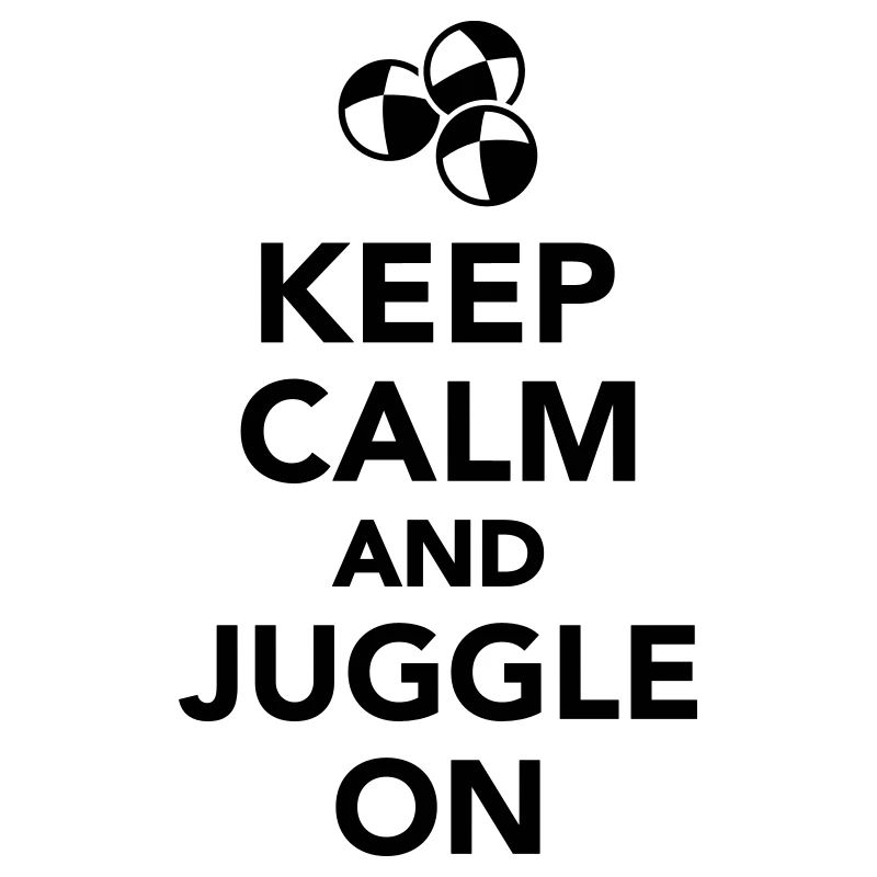 Keep calm and juggle on