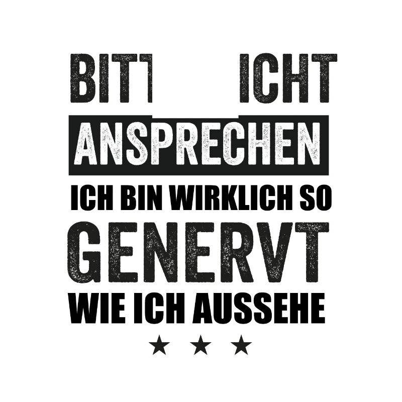 Bitte Nicht Ansprechen Ich Bin Wirklich So Genervt