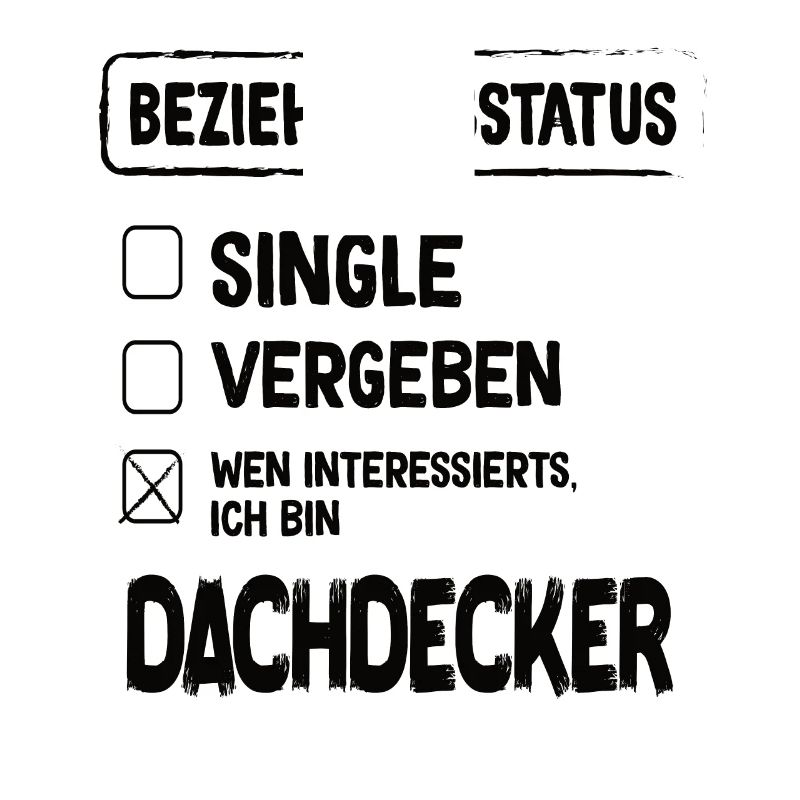 Dachdecker Beziehungsstatus