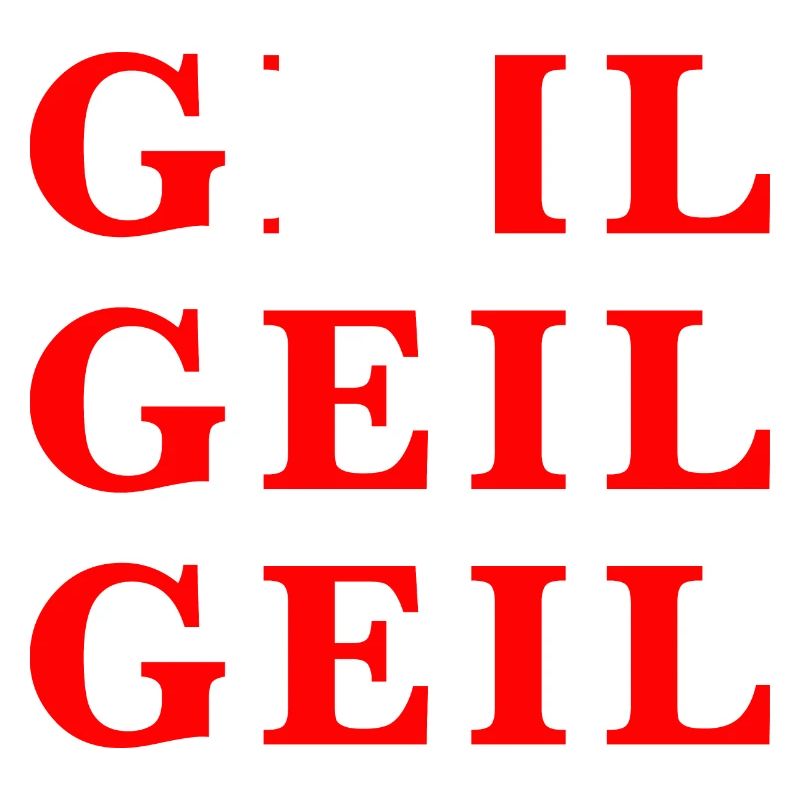 Geil Geil Geil rot Statement