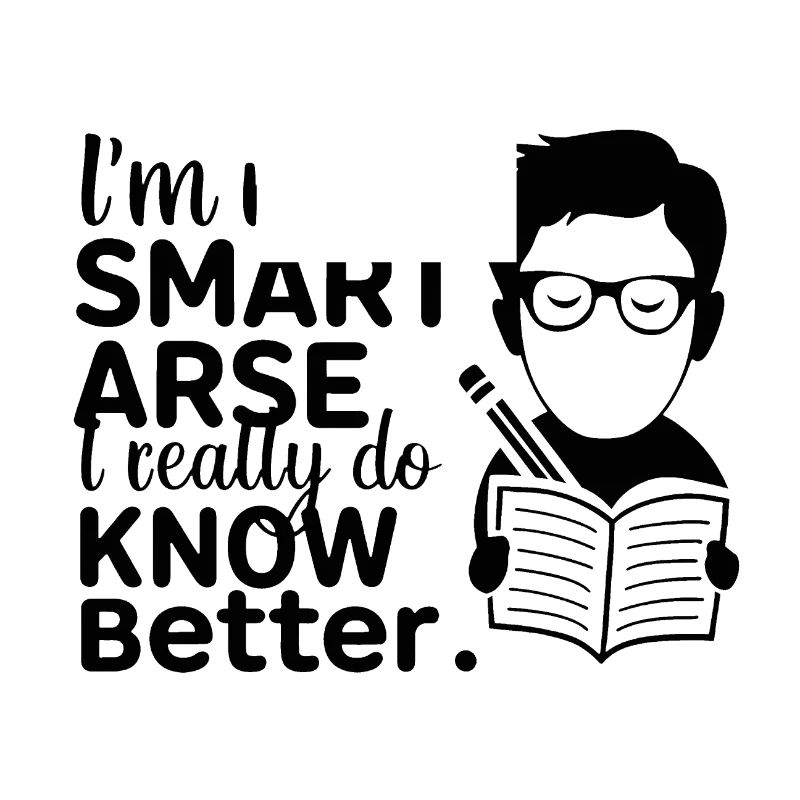 I'm not a smartass, I really know better