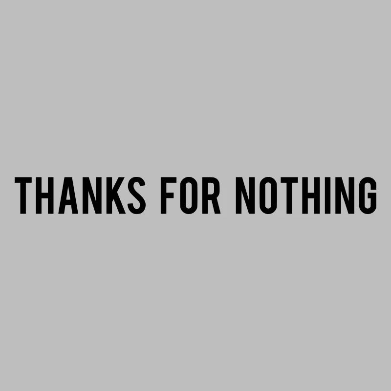 Thanks For Nothing