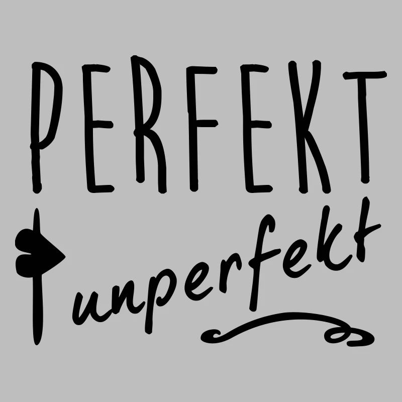 perfekt unperfekt