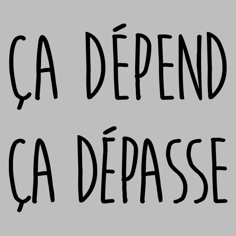 Ca dépend ça dépasse