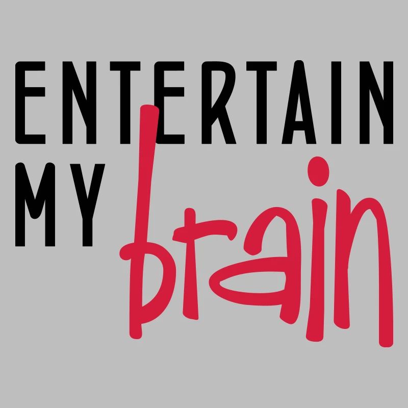 entertain my brain