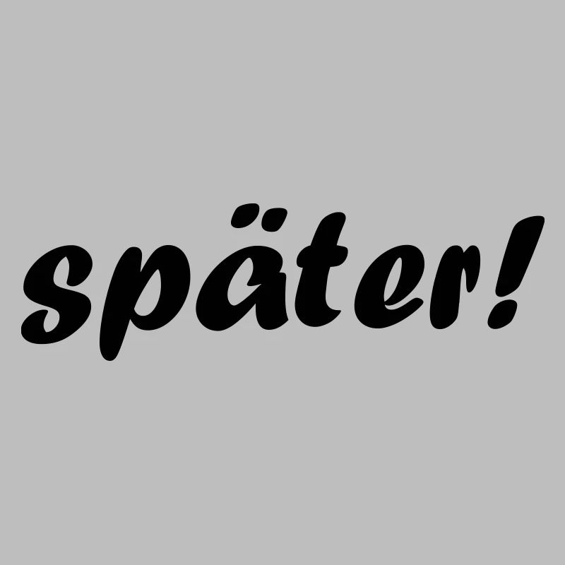 später!
