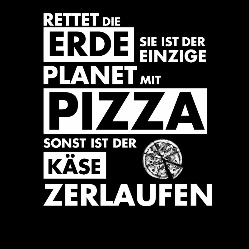 Save the Earth, the only planet with pizza