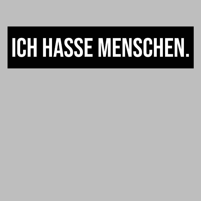 ICH HASSE MENSCHEN - Lustig Geschenk Geschenkidee
