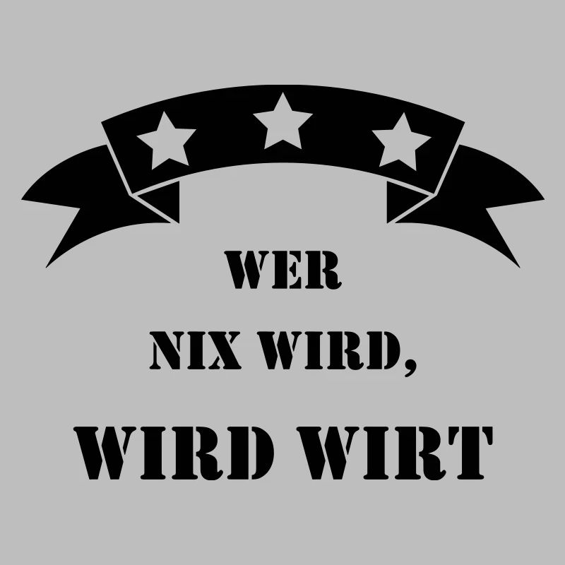 wer nix wird wird wirt