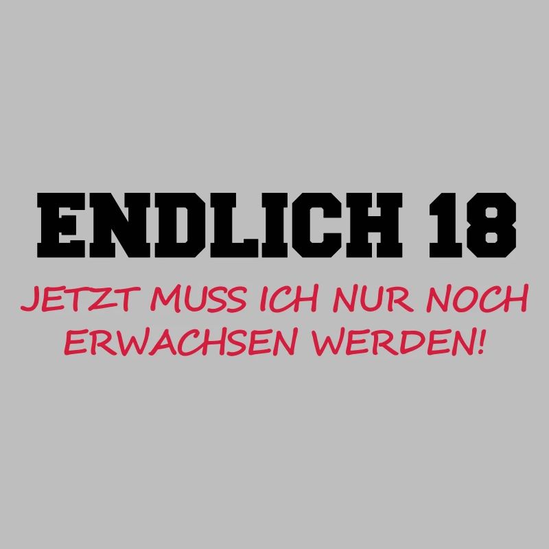 Endlich 18 Geburtstag Erwachsen werden Spruch