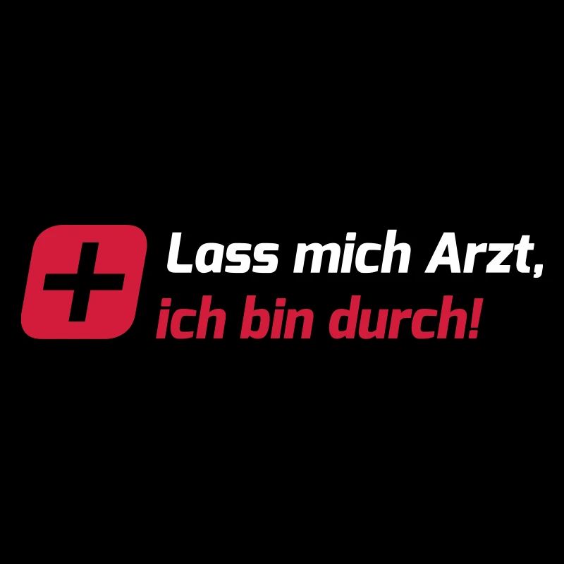 Lass mich Arzt