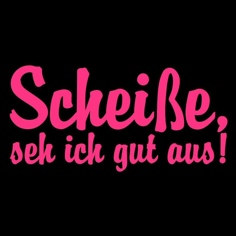 Scheisse seh ich gut aus