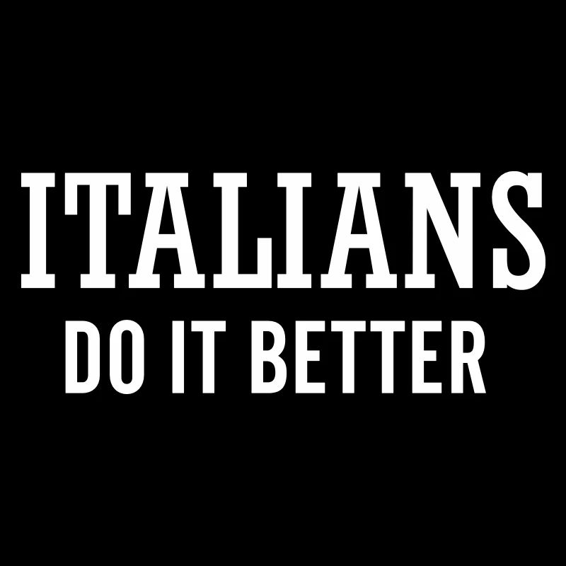 Italians do it better