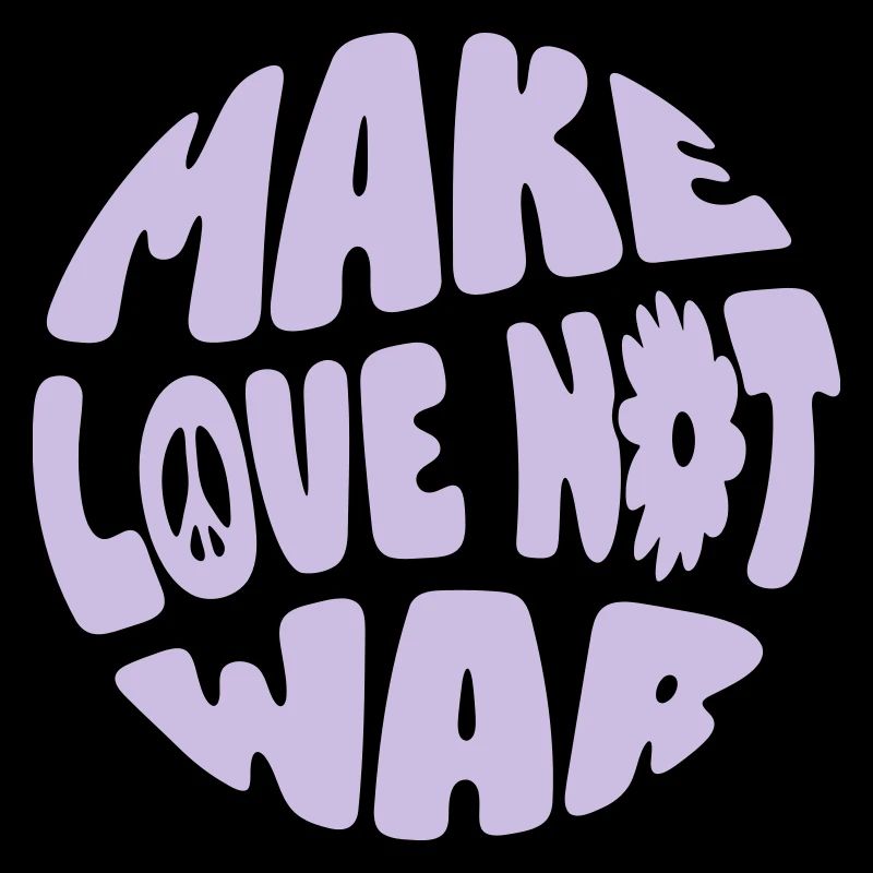 MAKE LOVE NOT WAR