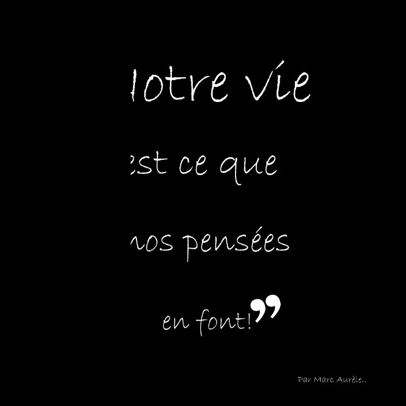 La Vie à l'Image de Nos Pensées