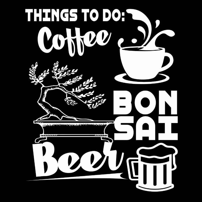 Things To Do Coffee Bonsai And Beer