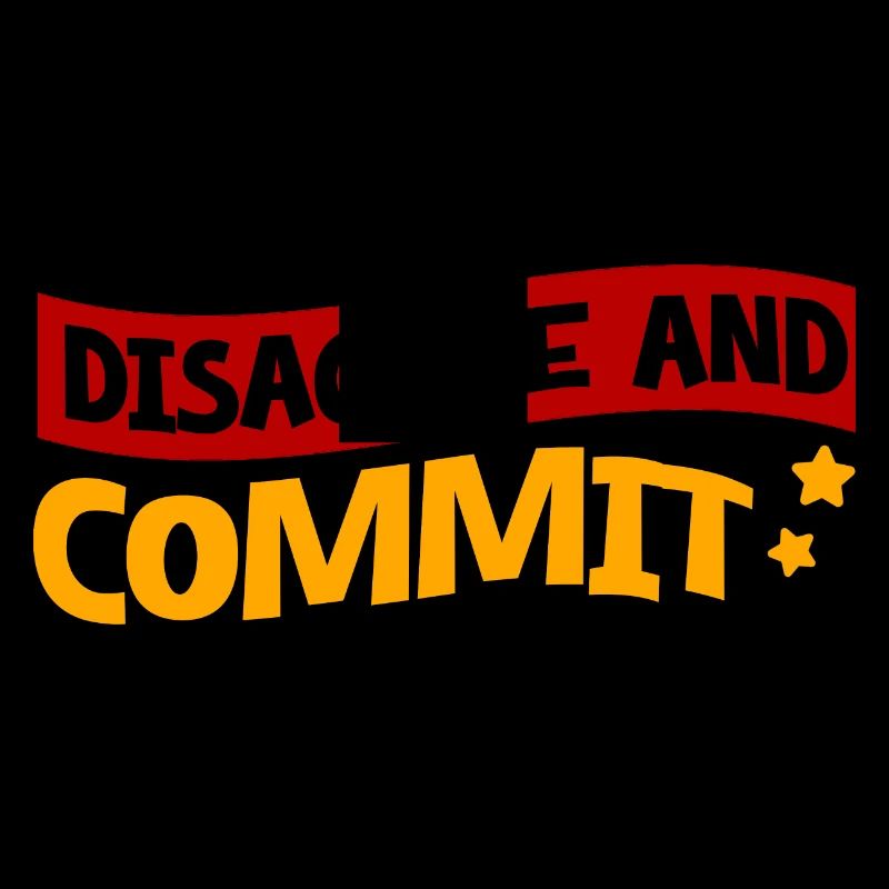 Disagree And Commit 2