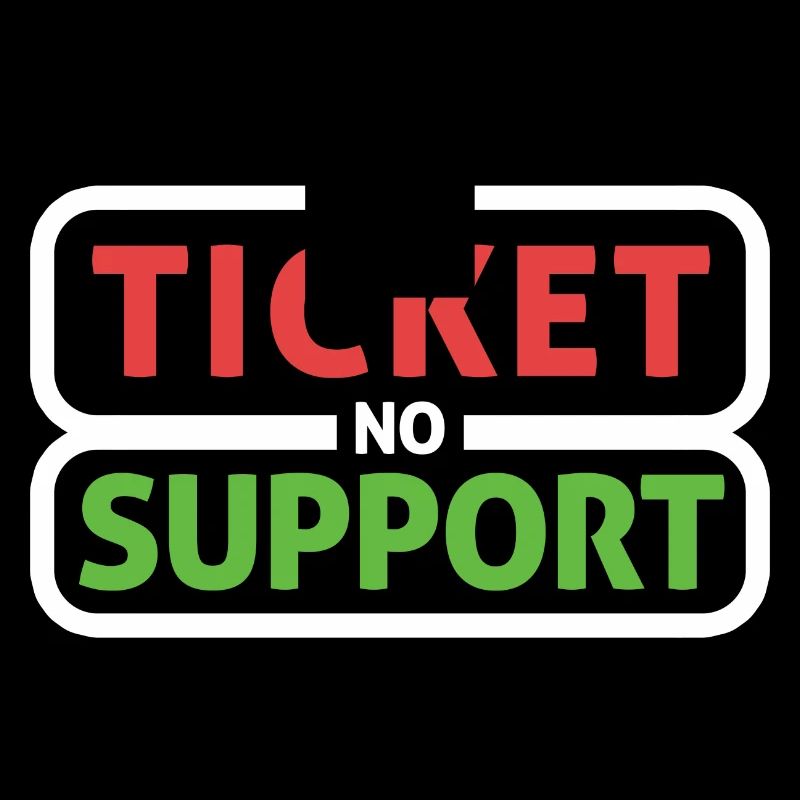 No Ticket No Support Informatiker IT Administrator