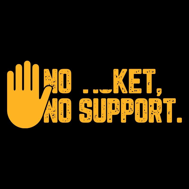 No Ticket No Support Informatiker IT Administrator