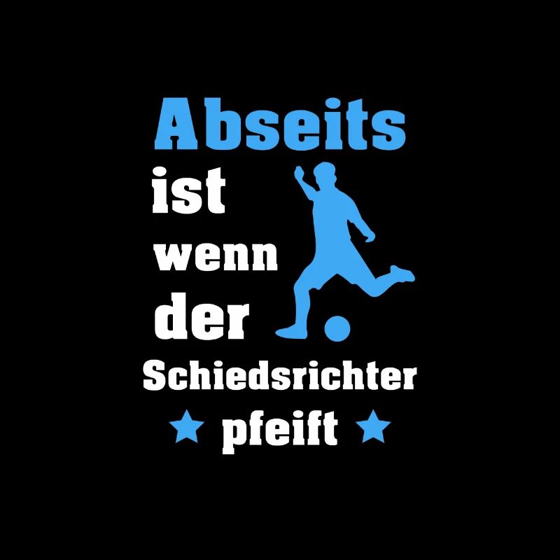 Abseits ist wenn der Schiedsrichter pfeift