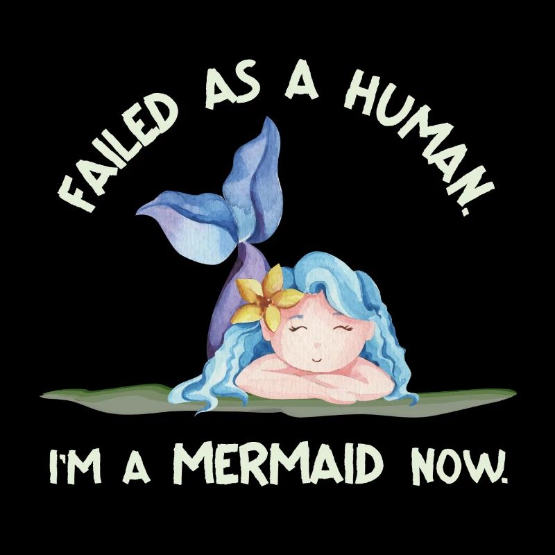 Failed as a Human – I'm a Mermaid Now