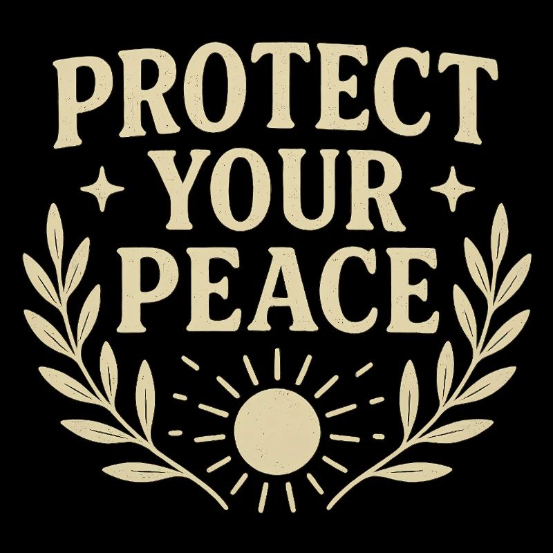 Protect Your Peace Inspirational Design