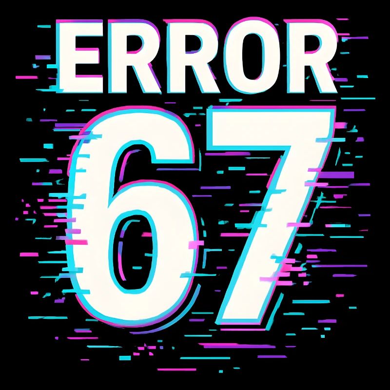 Idée de cadeau Error 67 Six Seven Glitch Cyber Meme