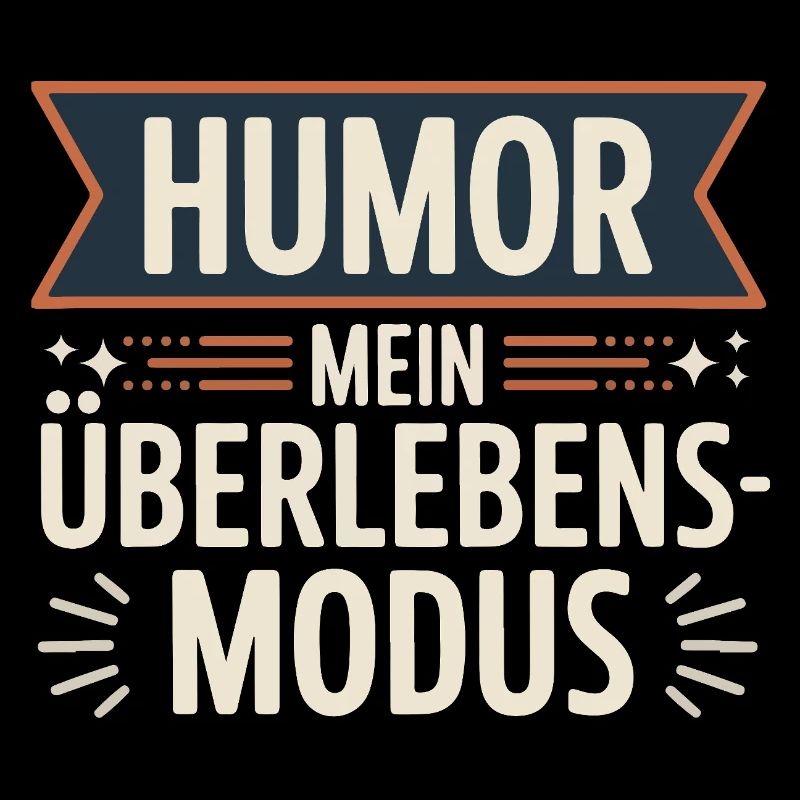 Humor – Mein Überlebensmodus | Lustiger Spruch
