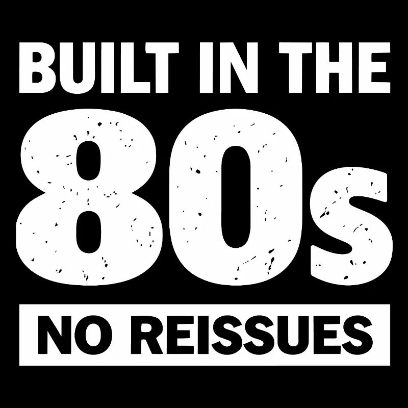 Built in the 80s – No Reissues Shirt