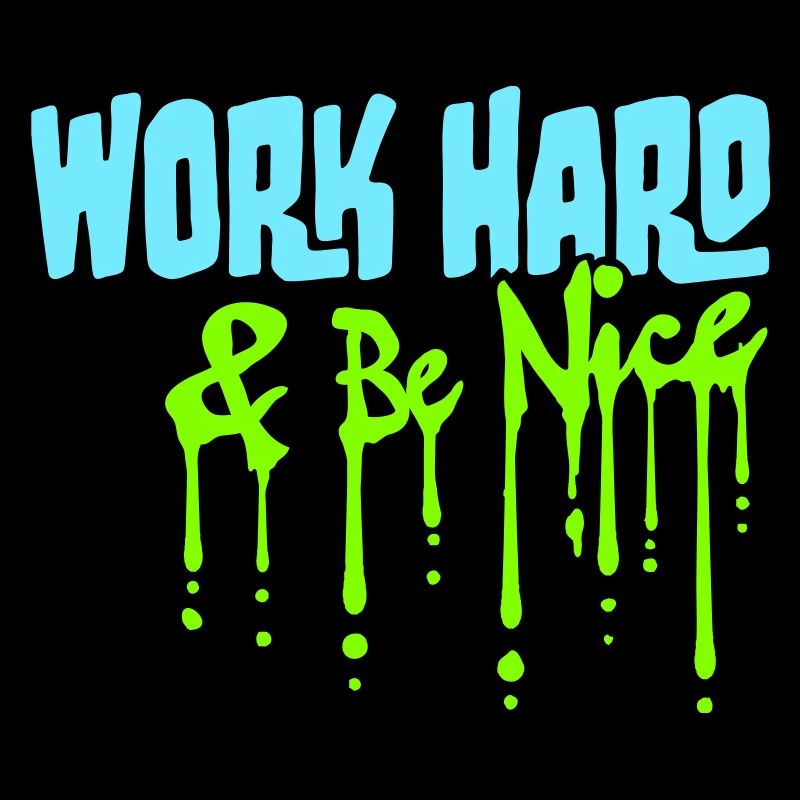 Work Hard Be Nice Motivation Positiver Geist Zitat