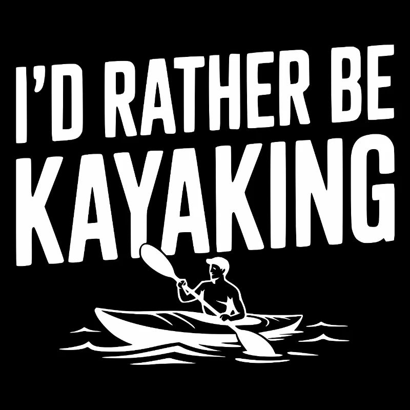 I’d Rather be Kayaking