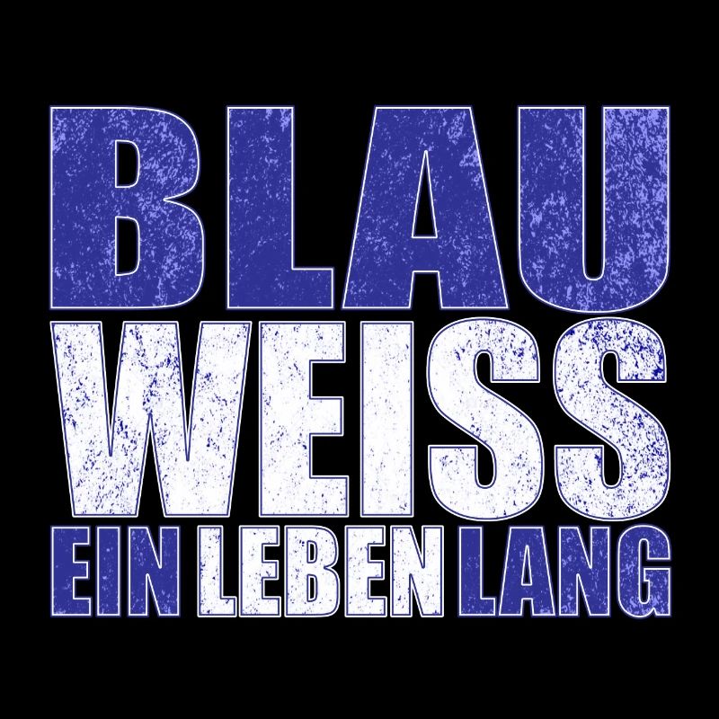 Blau Weiss ein Leben Lang