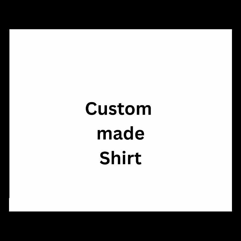 Custom made Shirt