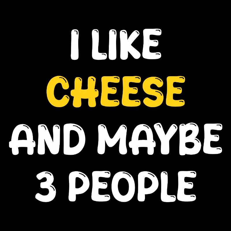 J’aime le fromage et peut-être trois personnes