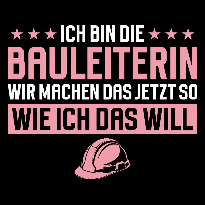 Bauleiterin Lustiger Spruch Baustelle