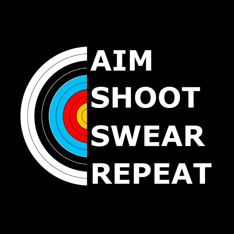 Aim Shoot Swear Repeat - Archery Target